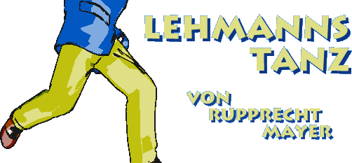 Lehmanns Tanz von Rupprecht Mayer