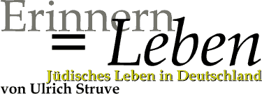 Erinnern = Leben / Jüdisches Leben in Deutschland / von Ulrich Struve