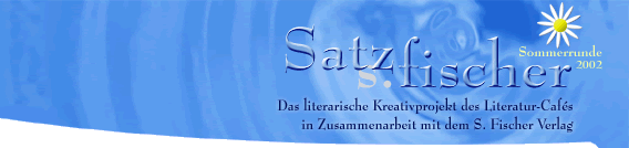 Satzfischer - Das literarische Kreativprojekt des Literatur-Cafés in Zusammenarbeit mit dem S. Fischer Verlag - Sommerrunde