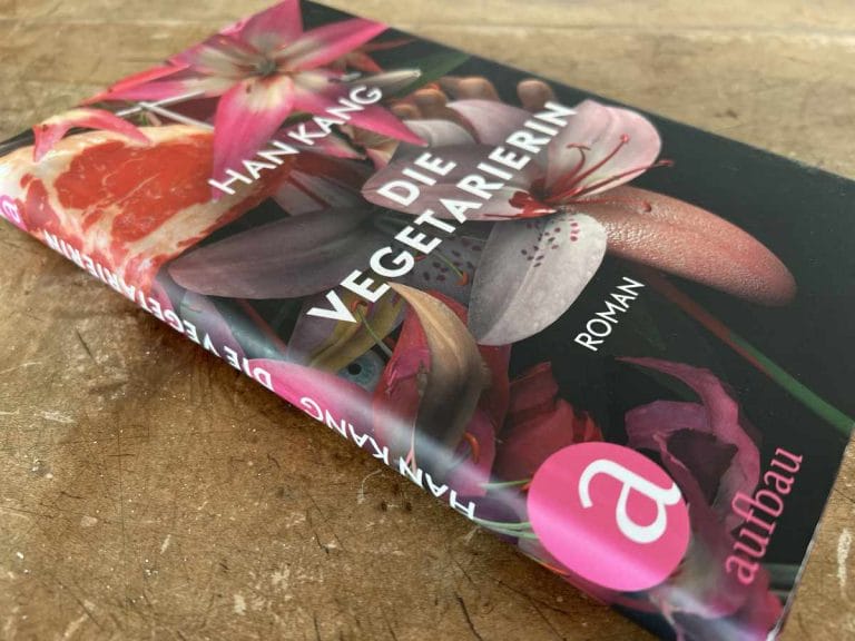 Literarischer Wahnsinn: »Die Vegetarierin« von Literaturnobelpreisträgerin Han Kang