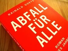 Rainald Goetz schreibt wieder Abfall für alle