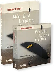 Heinrich Steinfest: Wo die Löwen weinen - Buch und Hörbuch