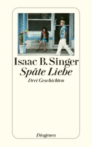 Cover: Späte Liebe von Isac B. Singer