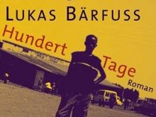 Lukas Bärfuss: Hundert Tage