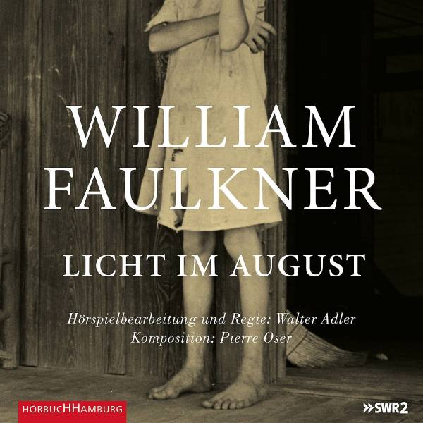 Hörtipp: Walter Adler inszeniert »Licht im August« von William Faulkner