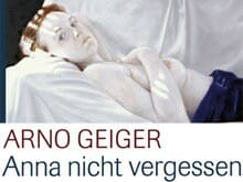 Arno Geiger: Anna nicht vergessen – Buchmesse-Podcast 2007