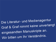 Die Literaturagentur Graf & Graf nimmt keine Manuskripte an