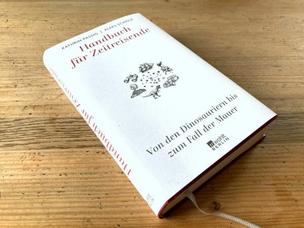 Kathrin Passig, Aleks Scholz: Handbuch für Zeitreisende