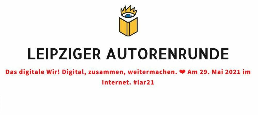 Das digitale Wir. Die Leipziger Autorenrunde 2021
