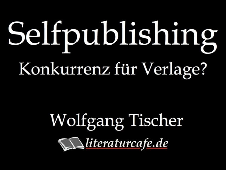 Vortrag, Links und Tipps: Self-Publishing – Konkurrenz für Verlage