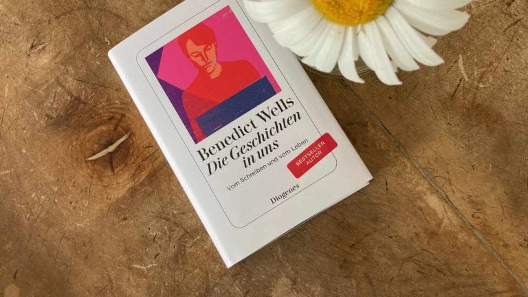 Benedict Wells: Die Geschichten in uns – Eine neue Schreibratgeber-Referenz?
