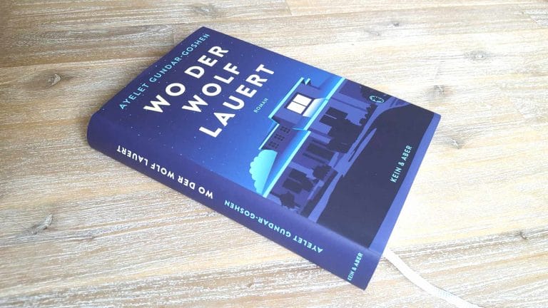 Kein klassischer Psychothriller: »Wo der Wolf lauert« von Ayelet Gundar-Goshen