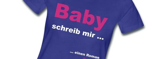 Neues T-Shirt-Motiv: Baby schreib mir ...